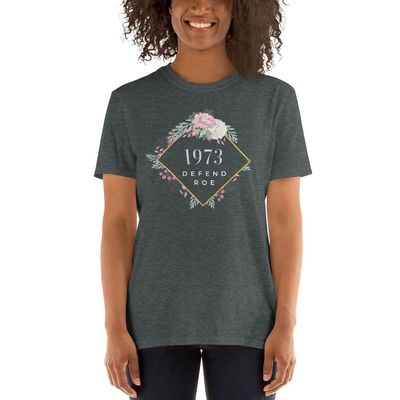 1973 Defend Roe v. Wade Feminist Pro Choice Abortion Rights Unisex T-Shirt Dark Heather, X-Large