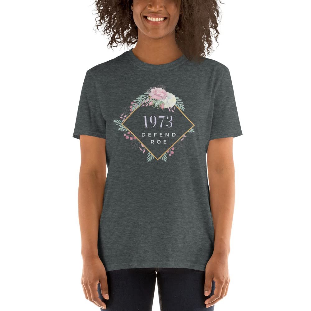 1973 Defend Roe v. Wade Feminist Pro Choice Abortion Rights Unisex T-Shirt Dark Heather, X-Large