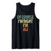Funny Personalized Name Shirt Of Course I'm Right I'm Ali Tank Top view 1