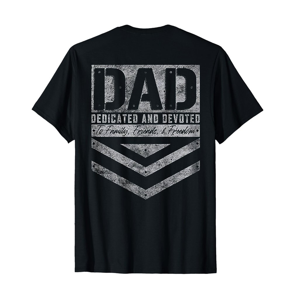 Dad Dedicated And Devoted (on back) T-Shirt