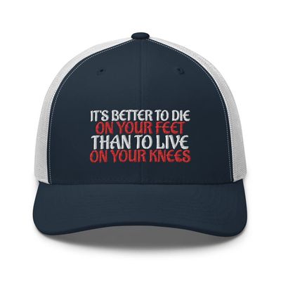 2nd Amendment - It's Better to Die On Your Feet Than to Live On Your Knees Military Patriotic Trucker Cap Mesh Adjustable Hat Navy/White
