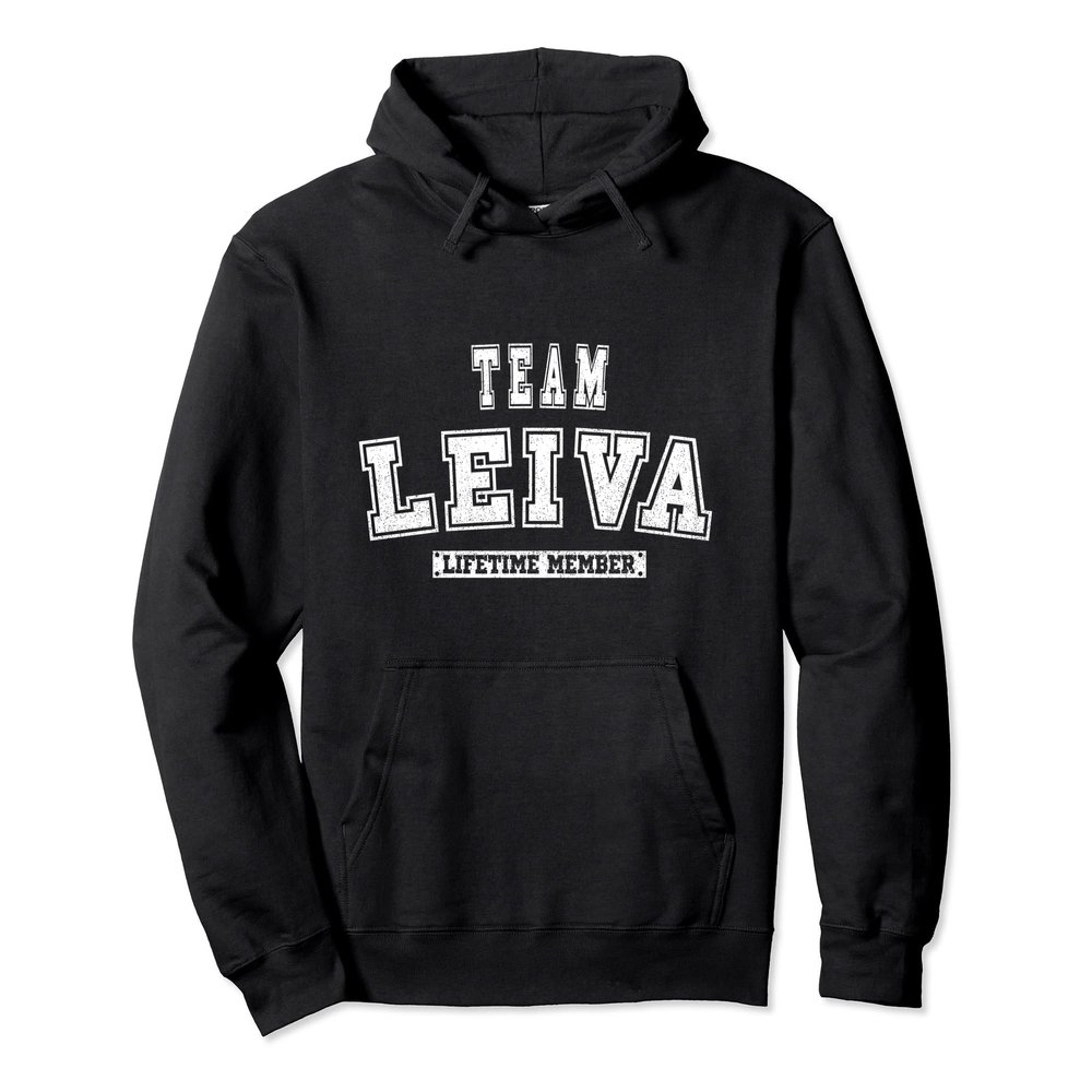 Team LEIVA Lifetime Member Family Last Name Pullover Hoodie