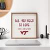 Kendrick Home + Stadium All You Need Is Love And A Win Collegiate Framed Square Wood Sign With State And Team Logo (24x24, All You Need Is Love Virginia Tech) view 3
