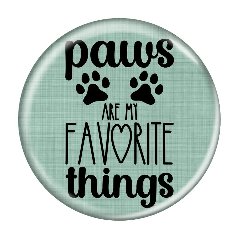 Enthoozies Paws are My Favorite Things 1.5" Pinback Button