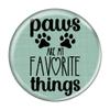 Enthoozies Paws are My Favorite Things 1.5" Pinback Button view 1