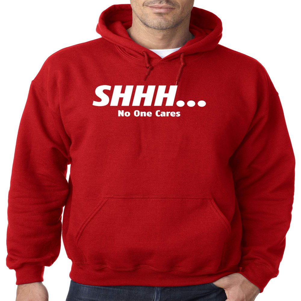 Adult Hoodie Shhh No One Cares Funny Humor Unisex Pullover Sweatshirt Large Red [#1220]