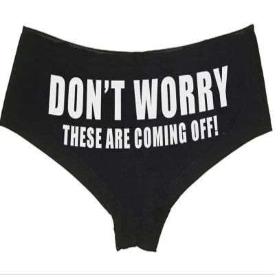 Southern Sisters Don't Worry These Are Coming Off Sexy Funny Panties for Women Medium Black