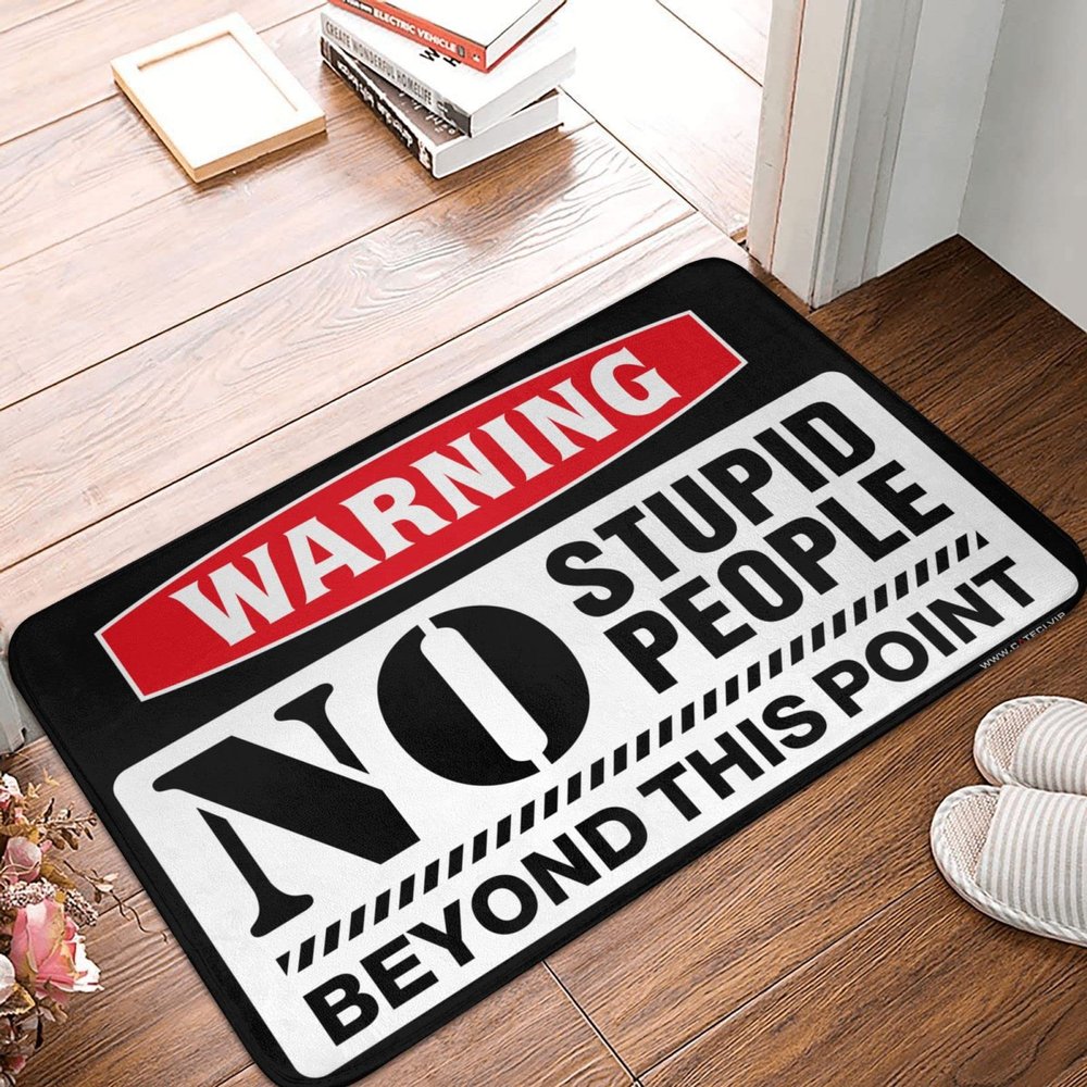 Door Mat Funny Outdoor Warning No Stupid People Beyond This Point Mat Fall Rugs for Front Door Kitchen Stuff ( Size : 65X90CM )
