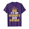 It's My Husband 55th Birthday Happy 55 Years Old To Him Wife T-Shirt view 1