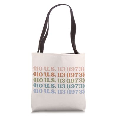 410 U.S. 113 (1973) | Womens 410 US 113 1973 Pro Roe v Wade Tote Bag