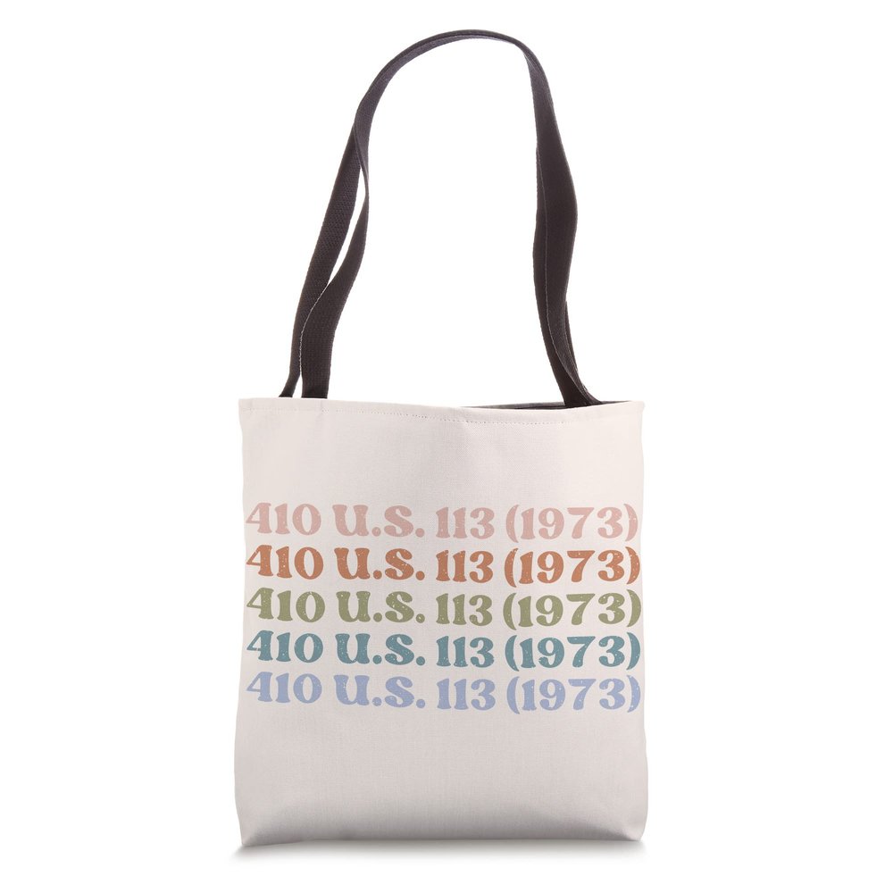 410 U.S. 113 (1973) | Womens 410 US 113 1973 Pro Roe v Wade Tote Bag