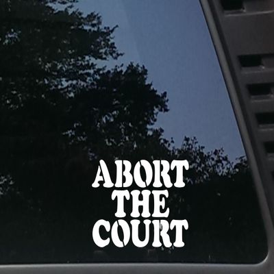 Abort The Court - 6" x 3 1/2" die Cut Vinyl Decal/Sticker for Windows, Cars, JDM, Trucks, Bumpers, Tool Boxes, Boats, laptops - virtually Any Hard, Smooth Surface. Made in The USA