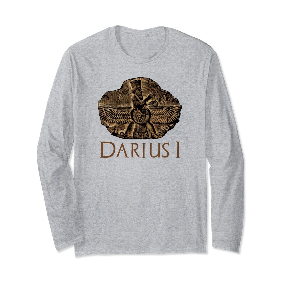 Ancient Persia - Darius I - Persian Mythology History Long Sleeve T-Shirt