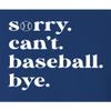 5X-Large Royal Mens Sorry Can't Baseball Bye Funny Mom T-Shirt view 4