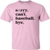 5X-Large Pink Mens Sorry Can't Baseball Bye Funny Mom T-Shirt view 3