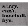 XX-Large Oxford Mens Sorry Can't Baseball Bye Funny Mom T-Shirt view 4