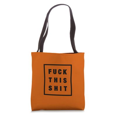 FUCK THIS SHIT Tote Bag