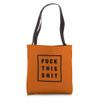FUCK THIS SHIT Tote Bag view 1