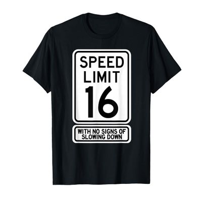 16th Birthday Speed Limit Sign Funny 16 Year Old Boys Girls T-Shirt