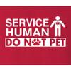 3X-Large Red Mens Service Human Do Not Pet Funny Dog Lover Gift Idea T-Shirt view 4