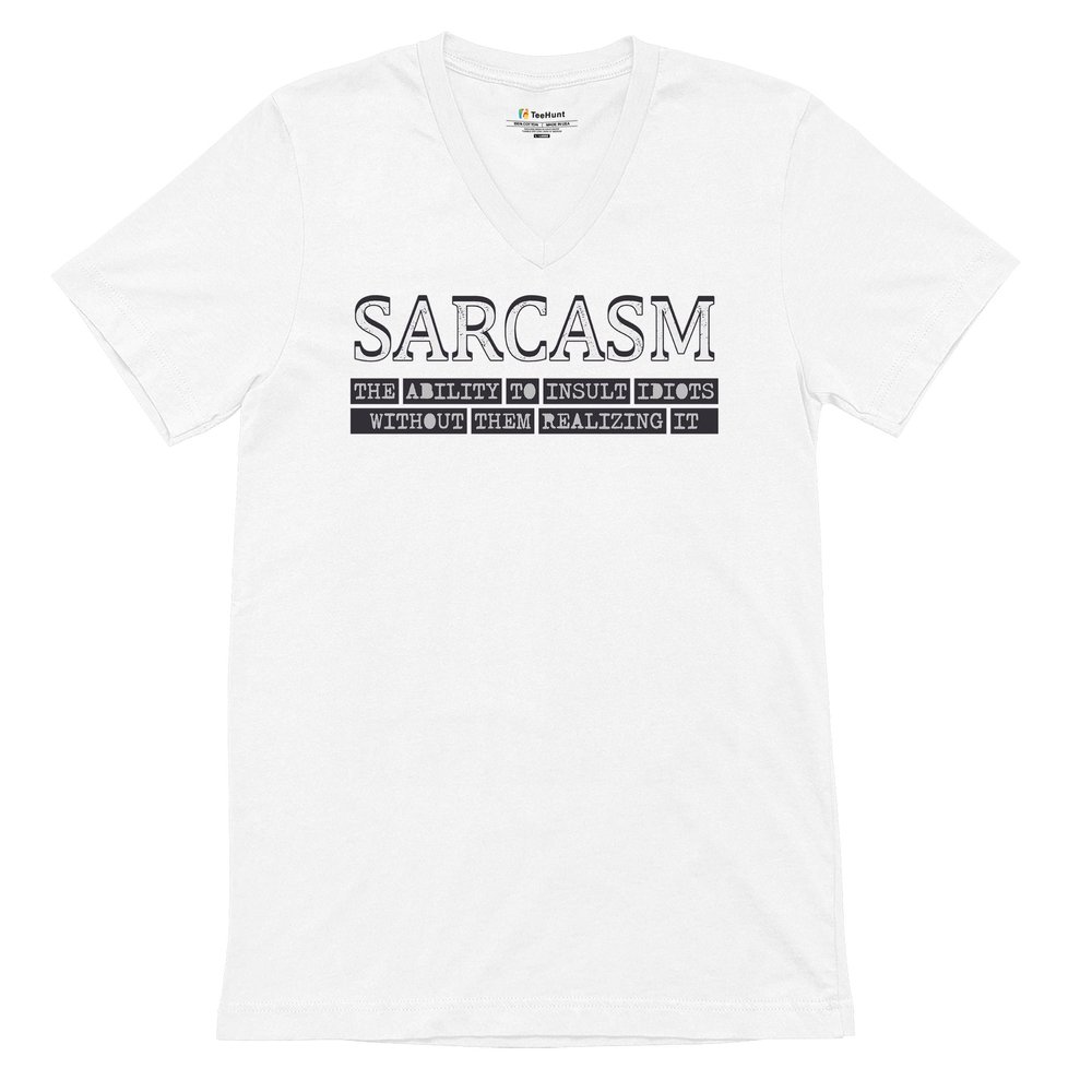 Sarcasm Ability to Insult Idiots V-Neck T-Shirt Sarcastic Funny Tee White Small