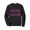 FUNNY MOST LIKELY TO DANCE ON TABLES COWBOY DANCER BAR GIFT Sweatshirt view 1