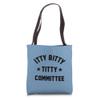 ITTY BITTY TITTY COMMITTEE Tote Bag view 1