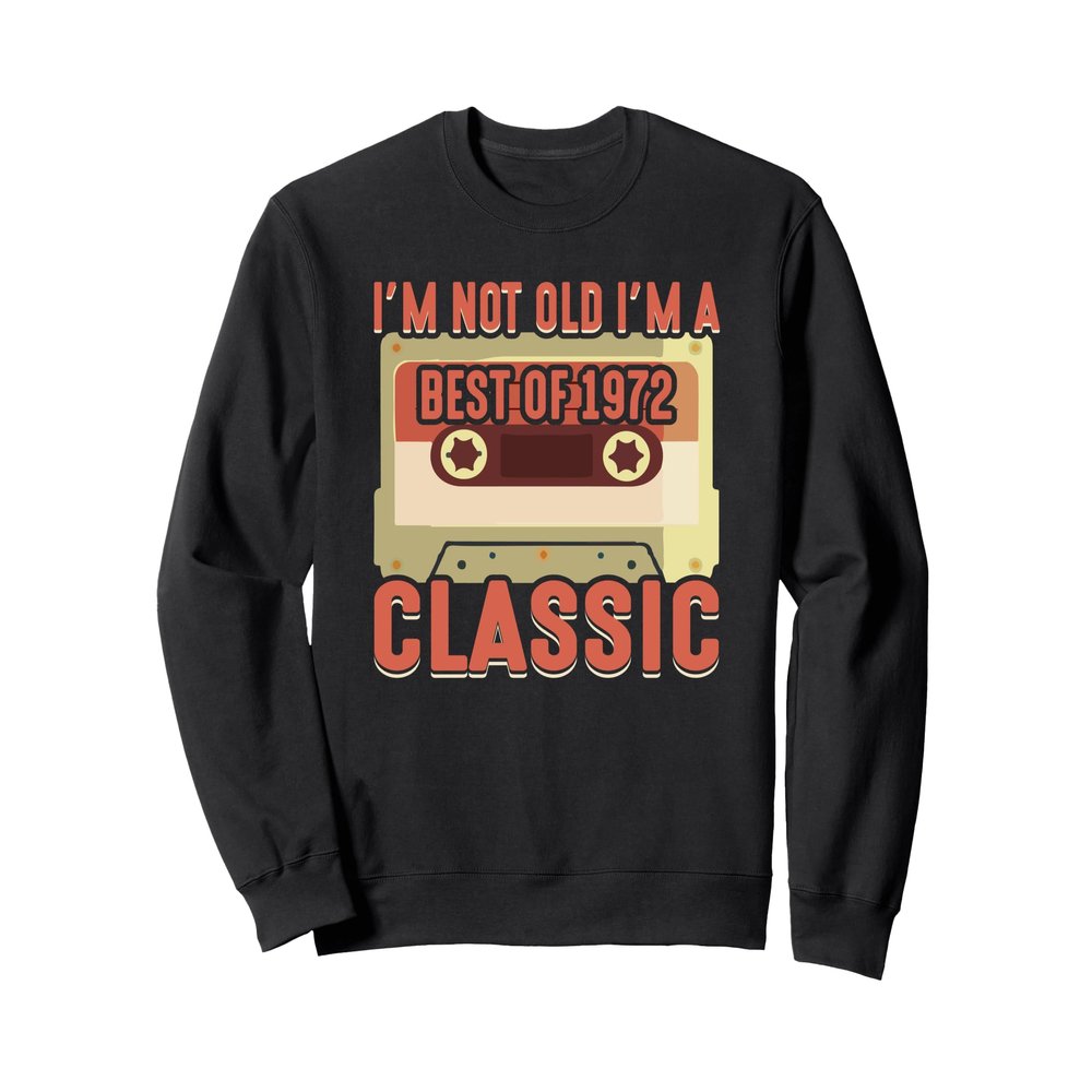 50 Years Old Birthday Turning Fifty Years Best of 1972 Sweatshirt