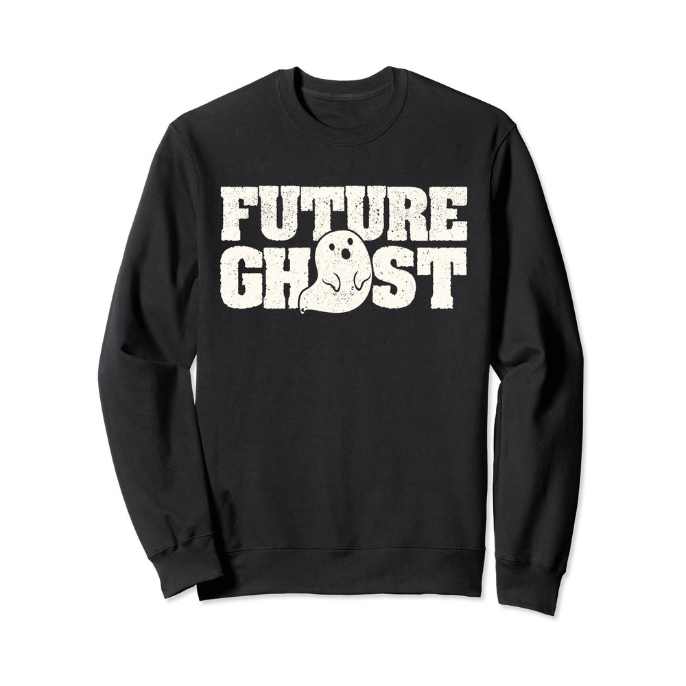 Halloween Party Scary Funny Ghosts Spooky Boo Future Ghost Sweatshirt