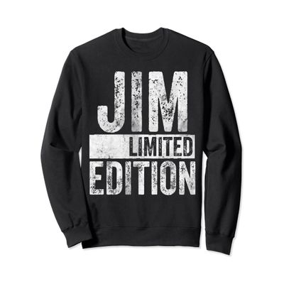 Funny Personalized Name Joke Shirt Jim Limited Edition Sweatshirt