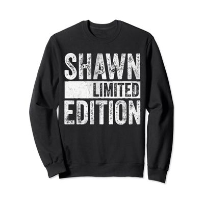Funny Personalized Name Joke Shirt Shawn Limited Edition Sweatshirt