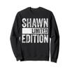 Funny Personalized Name Joke Shirt Shawn Limited Edition Sweatshirt view 1