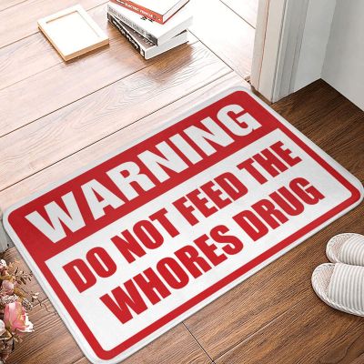 Outside Rugs for Front Door Warning Do Not Feed The Whores Drug Mat Outdoor Mats for Front Door Extra Large Door Mat ( Size : 50X80CM )