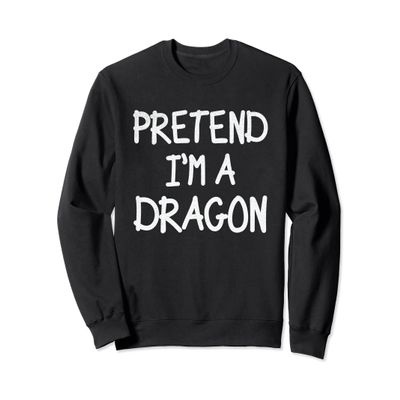 Pretend I'm a Dragon Costume Lazy Halloween Costume Party Sweatshirt