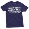 Voice's aren't Real Funny Tee Shirt Mens Birthday Gift Humorous Saying Tee (Small Navy Blue) view 1