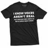 Voice's aren't Real Funny Tee Shirt Mens Birthday Gift Humorous Saying Tee (Small Navy Blue) view 2