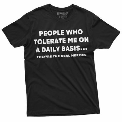 Funny T-Shirt People who Tolerate are Real Heroes Tee Shirt Birthday Gift Mens Womens Tee (X-Large Black)