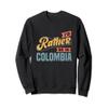 I'd Rather Be In Colombia Sweatshirt view 1