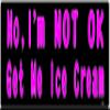 Gear Tatz - No, I'm NOT OK, Get Me Ice Cream - Funny - Bumper Sticker - 10 x 3 inches - Professionally Made in The USA (Vinyl, X5) view 1
