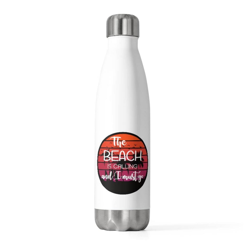 20oz Insulated Bottle The Beach Is Calling And I Must Go Vacation Tank | Road 20oz
