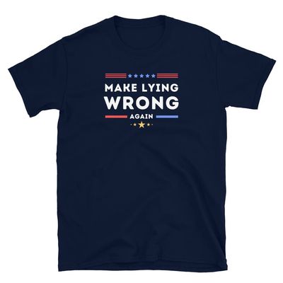 Make Lying Wrong Again T-Shirt | Anti-Trump Shirt | Protest and Activist T-Shirts | RESISTstance US Navy
