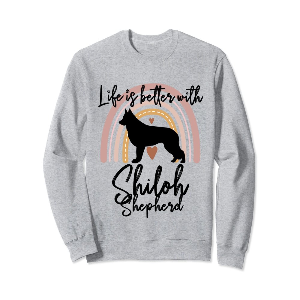 Life Better Shiloh Shepherd Rainbow Dog Women Sweatshirt