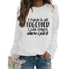 I Have it Together I Just Forgot Where I Put It Sweatshirts Women Funny Sarcastic Crew Neck Thin Pullovers Tops White view 1