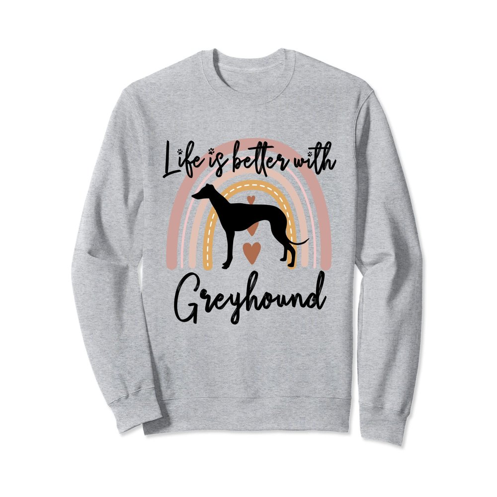 Life Better Greyhound Rainbow Dog Women Sweatshirt