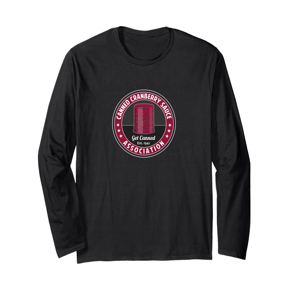 Canned Cranberry Jellied Sauce Thanksgiving Holiday Treat Long Sleeve T-Shirt