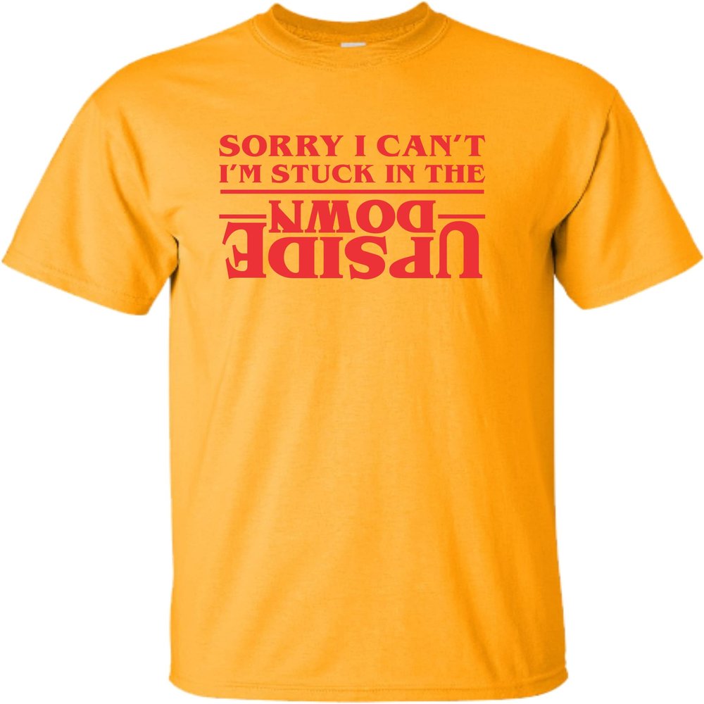 X-Large Gold Mens Sorry I Can't I'm Stuck in The Upside Down T-Shirt