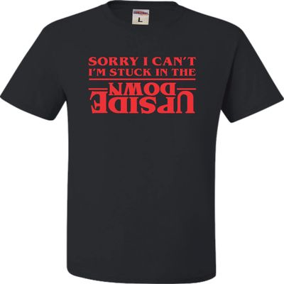 5X-Large Black Mens Sorry I Can't I'm Stuck in The Upside Down T-Shirt