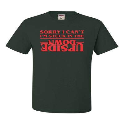 4X-Large Forest Green Mens Sorry I Can't I'm Stuck in The Upside Down T-Shirt