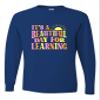 3X-Large Royal Mens It's A Beautiful Day for Learning Teacher Gift Idea Long Sleeve T-Shirt view 2