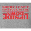 Medium Athletic Heather Women Sorry I Can't I'm Stuck in The Upside Down T-Shirt view 3